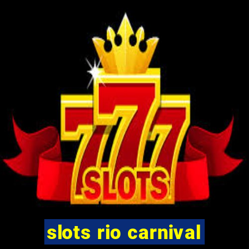 slots rio carnival